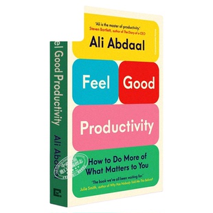 剑桥学霸 Ali Abdaal Feel Good Productivity 感觉良好的生产力 英文原版 高效能法则 不卷不焦虑 做更多对你重要的事