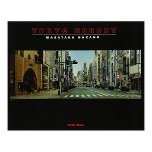 【预售】 无人东京 中野正贵摄影集 TOKYO NOBODY―中野正贵写真集 日文原版图书籍进口正版 摄影写真 日本原装进口 日版