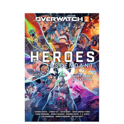 【预售】守望先锋2英文小说CorinneDuyvis进口原版书精装14岁以上Overwatch 2 Heroes Ascendant An Overwatch Story Collection