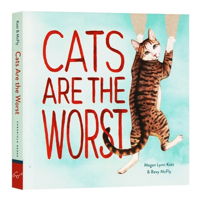 精装 Cats Are the Worst: (Cat Gift for Cat Lovers, Funny Cat Book) 猫咪坏坏 宠物治愈漫画 英文原版图书籍进口正版