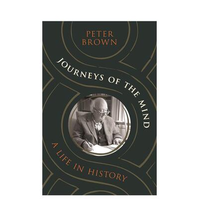 【预售】心灵之旅历史中的人生英文人文历史进口原版外版书精装Journeys of the Mind A Life in History Peter BrownPrinceton