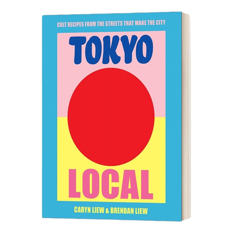 英文原版 Tokyo Local 东京本土旅行指南攻略 70个定义城市菜肴食谱 东京饮食文化介绍 精装 英文版 进口英语原版书籍