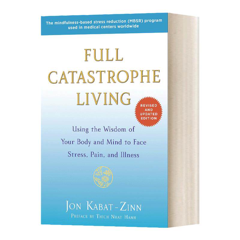 灾难生活 英文原版 Full Catastrophe Living 修订版 用你的身心智慧去面对压力 痛苦和疾病 英文版 Jon Kabat-Zinn进口英语书