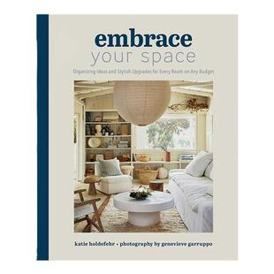 【预售】拥抱你的空间：预算下的整理与升级英文室内设计空间与装饰精装进口原版外版书籍Embrace Your Space: Organizing Ideas