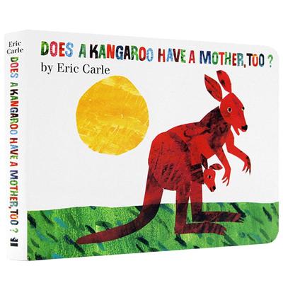 袋鼠也有妈妈吗 英文原版绘本 Does a Kangaroo Have a Mother, Too?  Eric Carle 艾瑞卡尔纸板书 卡尔爷爷作品