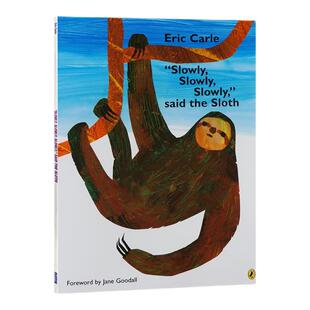 【自营】英文原版绘本 Eric Carle 艾瑞卡尔 Slowly Slowly Slowly Said the Sloth 慢点慢点树懒说 卡尔爷爷 常青藤爸爸推荐