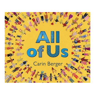 【现货】我们所有人 All of Us英文儿童绘本原版图书进口书籍Berger, Carin