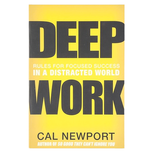 深度工作 深度工作力 如何有效使用每一点脑力 英文原版 Deep Work 卡尔纽波特 经管畅销书 提升专注力 精力时间管理 搭思维模式