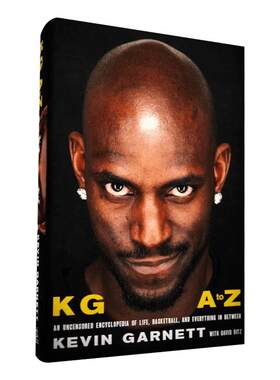 凯文·加内特自传 英文原版 Kevin Garnett 狼王 NBA 凯尔特人 篮球 精装 森林狼 KG: A to Z: An Uncensored Encyclopedia