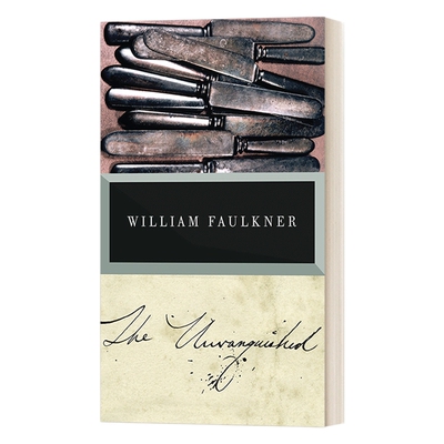 英文原版 The Unvanquished The Corrected Text 没有被征服的 诺贝尔文学奖得主William Faulkner威廉福克纳 英文版 进口英语书