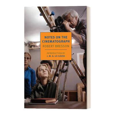 Notes on the Cinematograph (New York Review Books Classics) 电影书写札记 Robert Bresson罗贝尔·布烈松