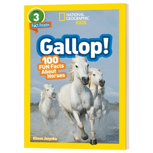 NG Kids Readers L3: Gallop! 100 Fun Facts About Horses 100个事实系列 认识动物世界主题 儿童英语科普读物 彩色版 进口英语书