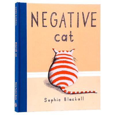 消极的猫 英文原版绘本 Negative Cat 凯迪克奖得主 Sophie Blackall 插画精装故事书儿童情感品格启蒙爱的力量能让消极转化为积极