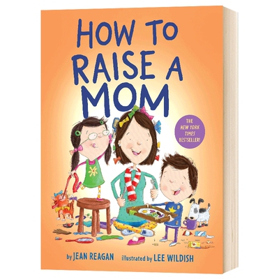 How to Raise a Mom 如何养老妈 儿童绘本 换位思考 培养同理心 纸板书 琼·里根 英文版进口原版书籍 Jean Reagan儿童全英语书
