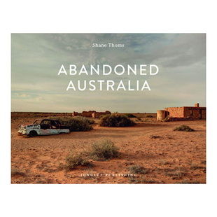 【现货】废土：澳大利亚 Abandoned Australia(Jonglez Photo Books) 英文原版纪实人文景观废墟摄影集 进口艺术画册书籍 废弃建筑