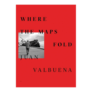 【预售】Where the Maps Fold 地图在哪里折叠 摄影师Juan Valbuena摄影集书籍进口原版艺术画册
