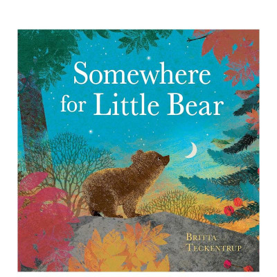 【预售】【博洛尼亚获奖插画师Britta Teckentrup】属于小熊的一处 Somewhere for Little Bear 英文儿童插画故事绘本 进口童书