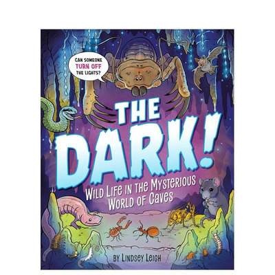 【现货】黑暗!洞穴神秘世界中的野生生物 The Dark!: Wild Life in the Mysterious World of Caves英文儿童故事科普绘本进口书