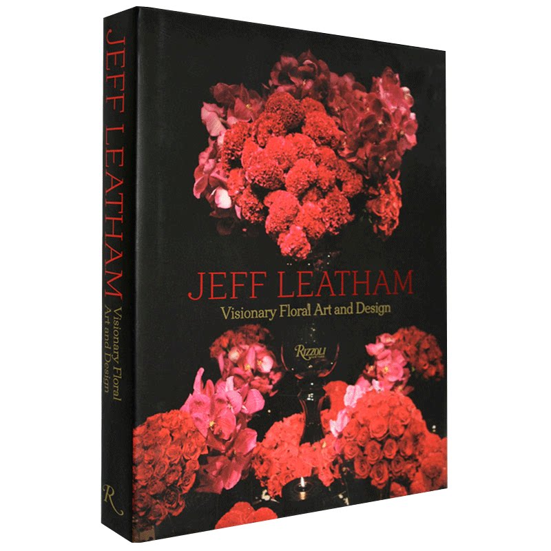 【现货】Jeff Leatham: Visionary Floral Art and Design花束的艺术与设计 插花艺术设计 作品集