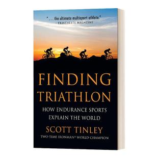Finding Triathlon How Endurance Sports Explain the World