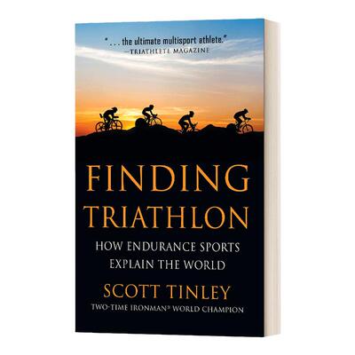 Finding Triathlon: How Endurance Sports Explain the World 寻找铁人三项:耐力运动如何解释世界