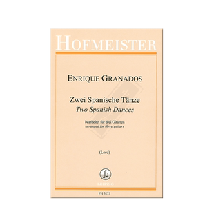 格拉纳多斯 两首西班牙舞曲 吉他三重奏 德国霍夫曼斯特原版乐谱书 Granados 2 Spanish Dances for 3 Guitars FH3275