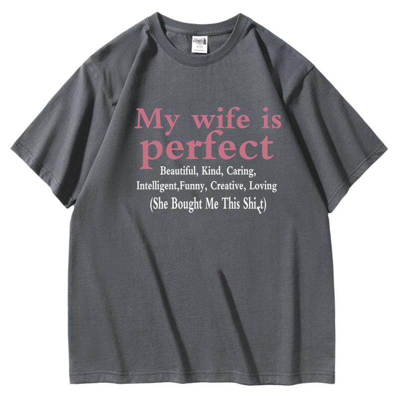 my wife is perfect &husband｜高质量重磅短袖t恤｜优秀老婆衣服