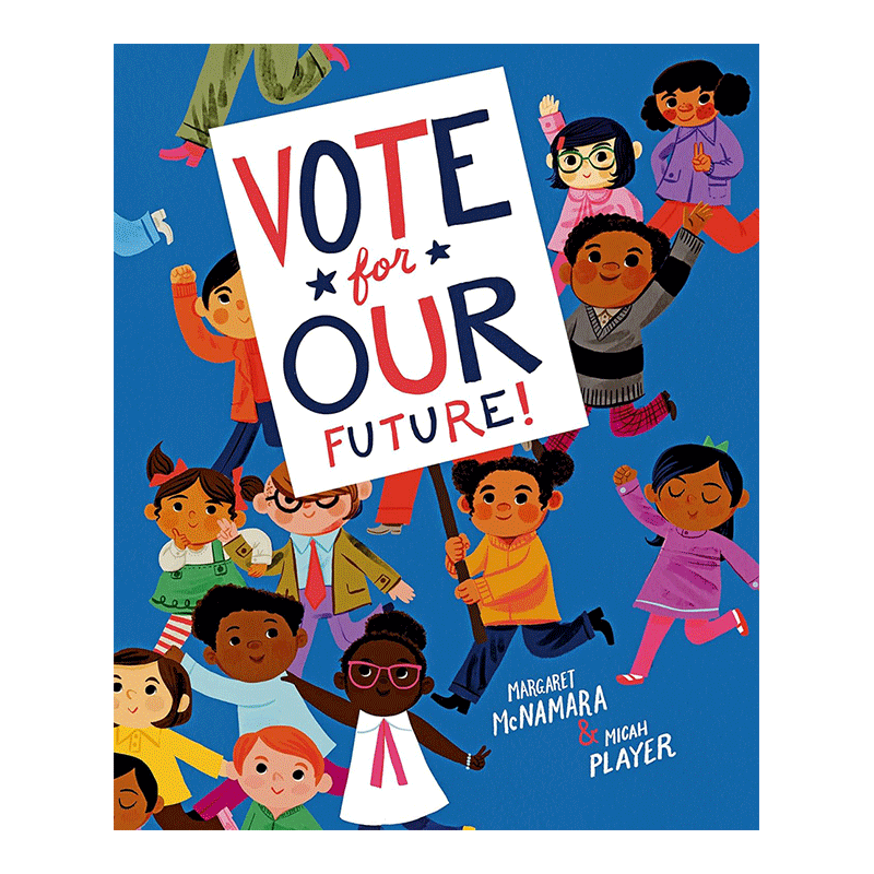 【现货】为我们的未来投票 VOTE FOR OUR FUTURE 英文原版儿童情商启蒙亲子绘本3-6岁故事人际交往友谊图画书 Mcnamara  Margaret