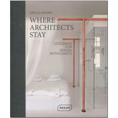 【现货】建筑师住在哪：设计狂人的住所 Where Architects Stay Lodgings for Design Enthusiasts