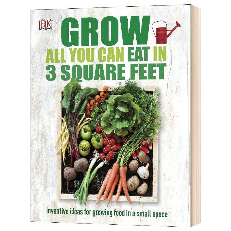 在三寸之地种植所有蔬菜 英文原版 Grow All You Can Eat In Three Square Feet DK 精装 生活美学书籍 园艺 英文版进口英语书