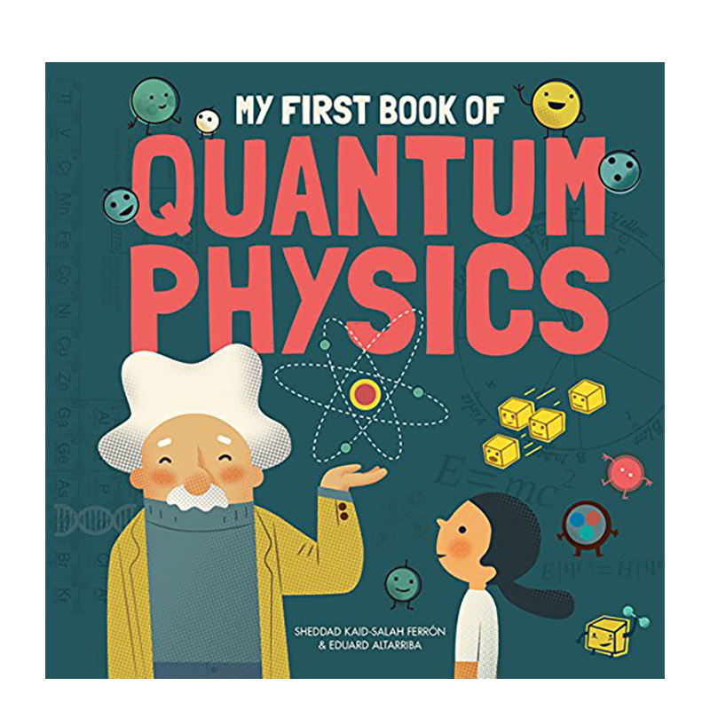 【预售】【我的一本科普书】量子物理学 My First Book of Quantum Physics儿童科学入门启蒙绘本英文进口书【善优童书】