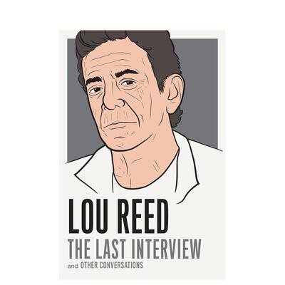 【预售】【*后的访谈】卢·里德英文文学传记进口原版外版书平装14岁以上【The Last Interview】Lou Reed Lou Reed Melville H