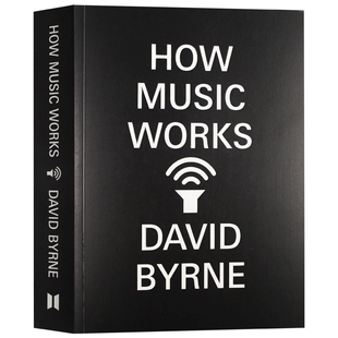 制造音乐 大卫拜恩 How Music Works 英文原版书 艺术音乐理论 音乐人摇滚经典 音乐进化史 进口英语书籍 传声头像主唱David Byrne