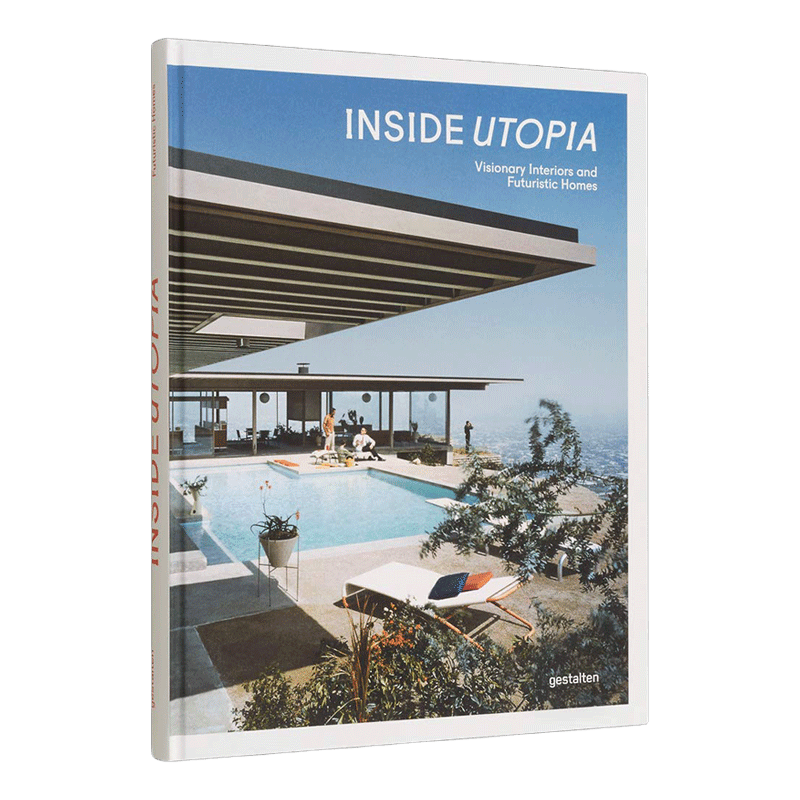 英文原版 Inside Utopia Visionary Interiors and Futuristic Homes 室内乌托邦 梦幻室内装饰和未来家园 英文版 进口英语书籍