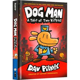 Dog Man 3 A Tale of Two Kitties 神探狗狗的冒险3 精装 英文原版儿童漫画桥梁书 内裤超人作者 Captain Underpants 英文版