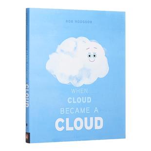 当云变成云朵时 英文原版 When Cloud Became a Cloud 儿童亲子水循环科普绘本 Hodgson 全英文版进口英语书籍