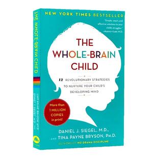 全脑教养法 英文原版 The Whole Brain Child 拓展儿童思维的12项革命性策略 育儿书家庭教育 丹尼尔西格尔 Daniel J. Siegel
