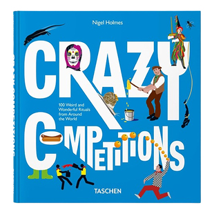 【预售】疯狂竞赛:来自世界各地的100个奇趣另类的比赛 Crazy Competitions. 100 Weird and Wonderful Rituals from Around the