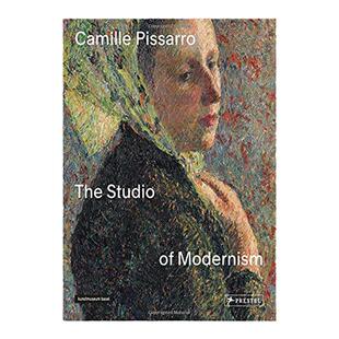 现货 卡米耶·毕沙罗：现代主义工作室 原版画册 Camille Pissarro: The Studio of Modernism 印象派画册 艺术图书 享它