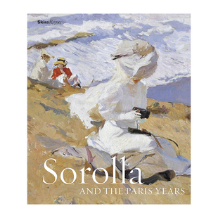 【现货】西班牙印象派画家索拉作品集Sorolla and the Paris Years 索罗拉和巴黎岁月 英文原版图书籍进口正版
