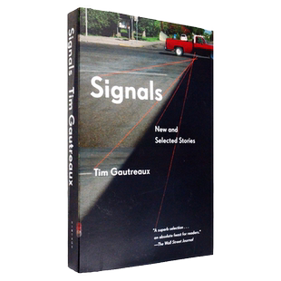 【现货】Signals: New and Selected Stories 信号 蒂姆·高特罗短篇小说集 Tim Gautreaux Vintage Contemporaries 美版进口