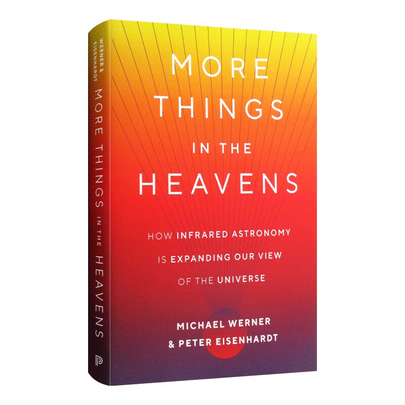 天堂里更多的东西 英文原版 More Things in the Heavens 红外天文学如何拓展我们对宇宙的看法 精装 英文版 进口英语原版书籍