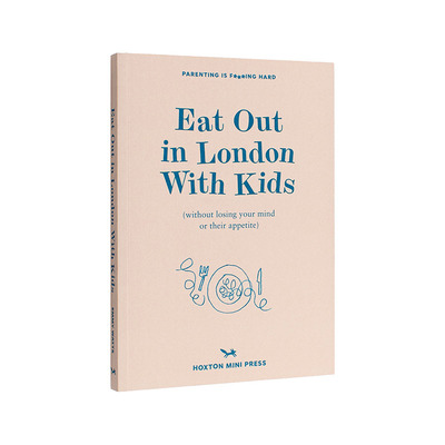 【现货】英文原版 在伦敦带孩子出去吃饭【Parenting is F***ing Hard】Eat Out in London with Kids  正版进口书籍画册 善优