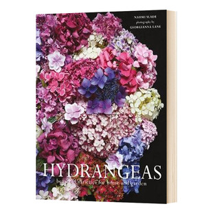 绣球花 适合家庭和花园的美丽品种 Hydrangeas: Beautiful varieties for home and garden 英文原版花卉种植教程进口英语书籍