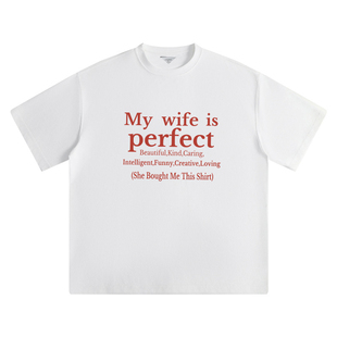 my wife husband is perfect夏季趣味印花情侣短袖宽松T恤男女款