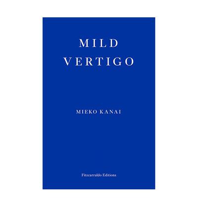【预售】轻度眩晕英文文学小说进口原版外版书简装14岁以上Mild Vertigo Mieko Kanai Fitzcarraldo Editions