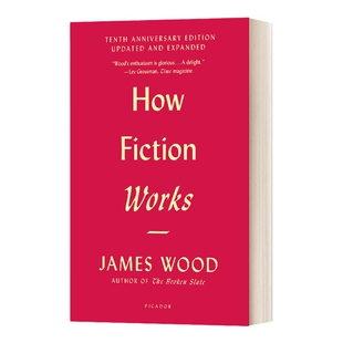 英文原版 How Fiction Works Tenth Anniversary Edition 詹姆斯 伍德 小说机杼 英文版 进口英语原版书籍