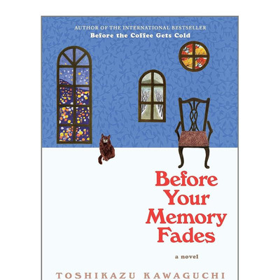 【现货】在回忆消逝之前 川口俊和 Before the Coffee Gets Cold:Before Your Memory Fades 英文小说 正版进口书