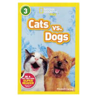 进口英文原版正版绘本 National Geographic Kids Level3:Cats VS.Dogs 国家地理分级阅读初阶 儿童英语启蒙绘本