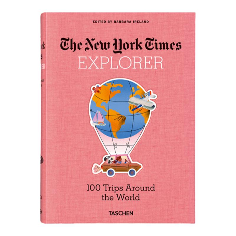 现货纽约时报探险者：100次绝妙的环球旅行 100 Trips Around the World【Nyt Explorer】| taschen原装旅行画册